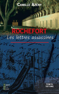 Rochefort, les lettres assassines