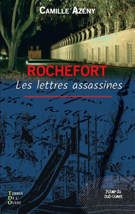 Rochefort les lettres assassines, de Camille Azeny