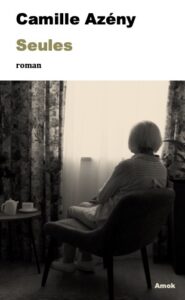 SEULES, un roman de Camille Azeny